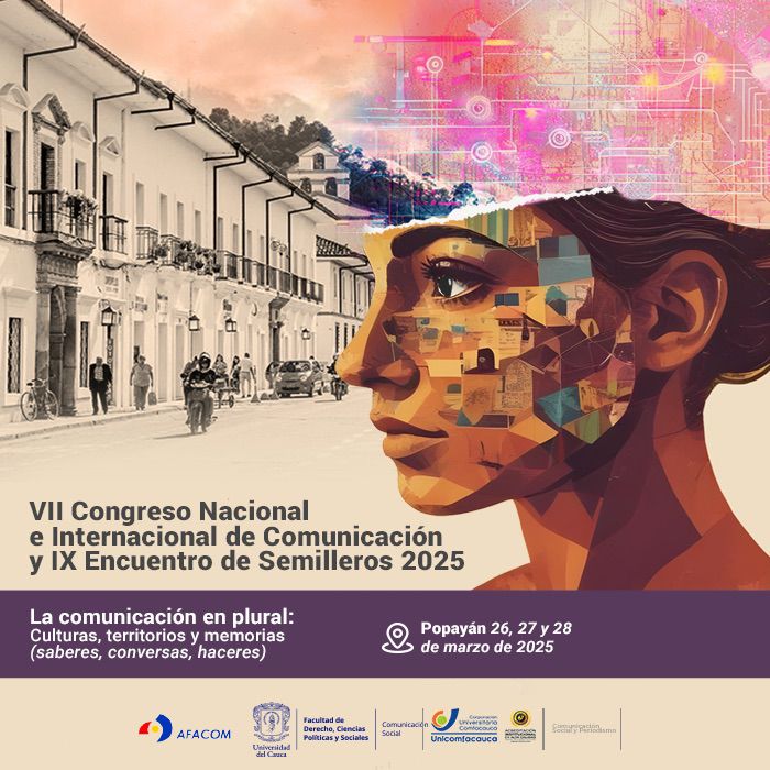 VII Congreso Nacional e Internacional de Comunicación AFACOM y IX Encuentro de Semilleros 2025. La Comunicación en Plural: Culturas, Territorios y Memorias (Sabes, Conversas y Haceres)