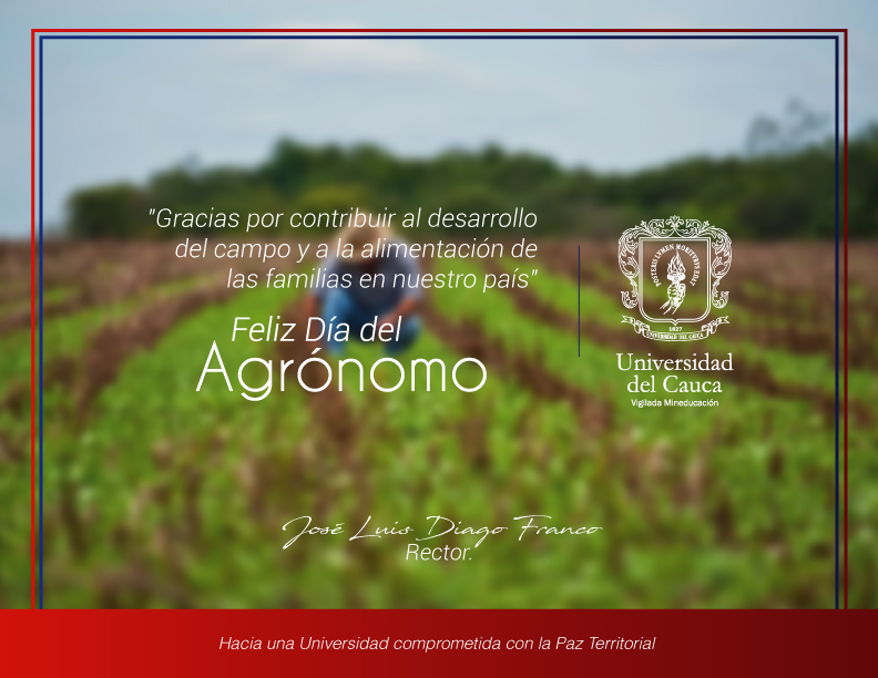 Mensaje de la Universidad del Cauca en el Día del Agrónomo | Universidad  del Cauca
